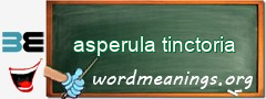 WordMeaning blackboard for asperula tinctoria